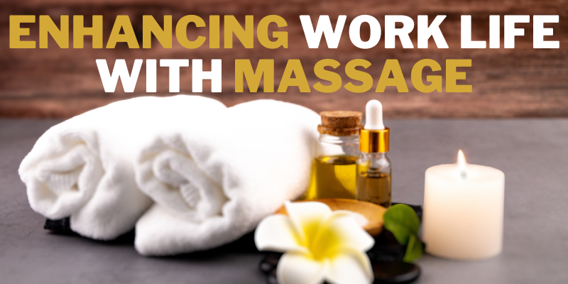 Enhancing Work Life with Massage
