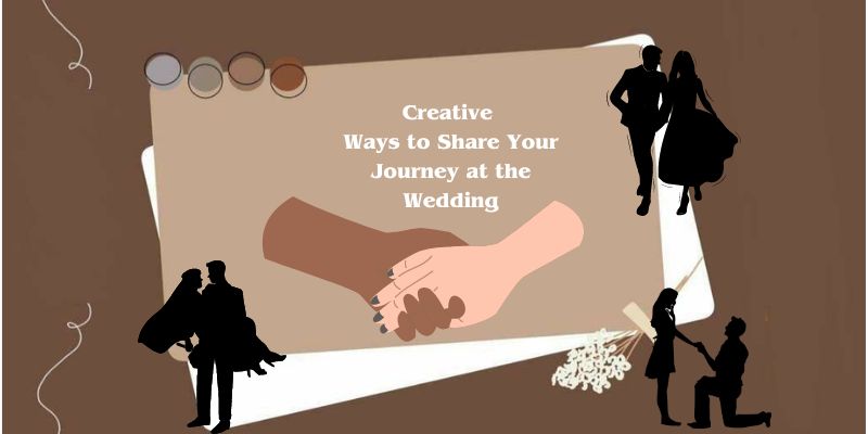 Creative Ways to share your Wedding